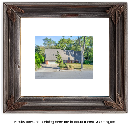 family horseback riding near me in Bothell East, Washington